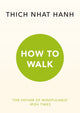 How To Walk 9781846045165 Thích Nhất Hạnh