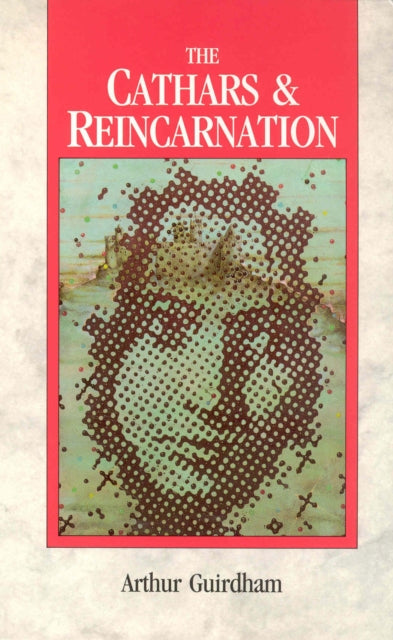 Book cover of: Cathars & Reincarnation. By: Arthur Guirdham