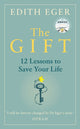 Gift, 12 Lessons to Save Your Life 9781846046278 Edith Eger