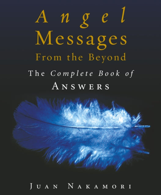 Book cover of: Angel Messages from the Beyond. By: Juan Nakamori