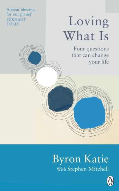 Loving What Is, Four Questions That Can Change Your Life 9781846046971 Byron Katie
