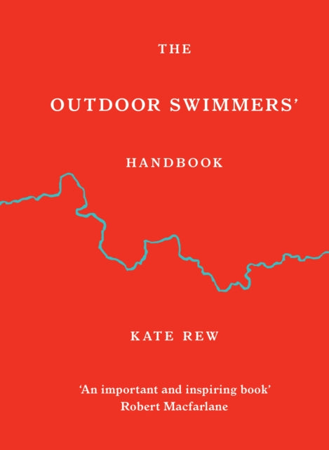 Outdoor Swimmers' Handbook 9781846047282 Kate Rew