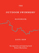 Outdoor Swimmers' Handbook 9781846047282 Kate Rew