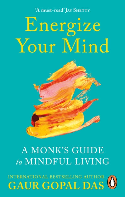 Book cover of: Energize Your Mind. By: Gaur Gopal Das