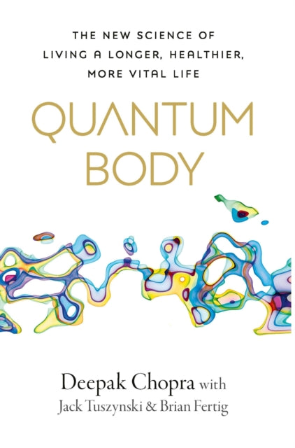 Book cover of: Quantum Body. By: Deepak Chopra