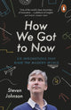 Book cover of: How We Got to Now. By: Steven Johnson