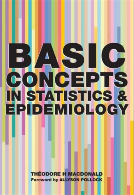 Book cover of: Basic Concepts in Statistics and Epidemiology. By: Theodore H. MacDonald