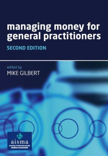 Book cover of: Managing Money for General Practitioners, Second Edition. By: Mike Gilbert