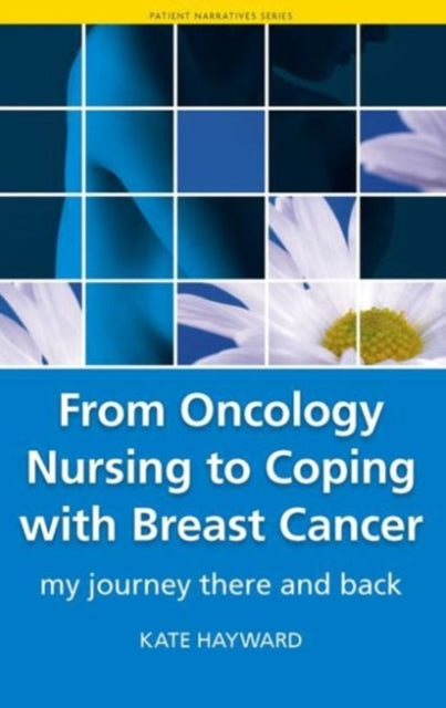 Book cover of: From Oncology Nursing to Coping with Breast Cancer. By: Kate Hayward