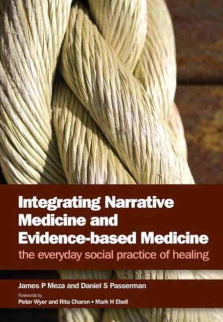 Book cover of: Integrating Narrative Medicine and Evidence-Based Medicine. By: James P. Meza