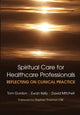 Book cover of: Reflecting on Clinical Practice Spiritual Care for Healthcare Professionals. By: Tom Gordon