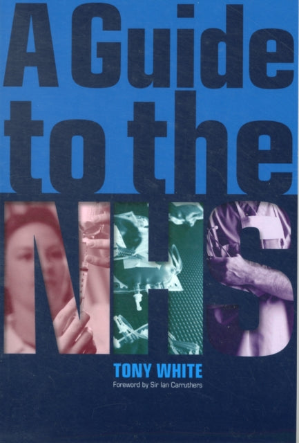 Book cover of: Guide to the NHS. By: T. White