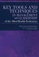 Book cover of: Key Tools and Techniques in Management and Leadership of the Allied Health Professions. By: Jones, Robert Ph. D.