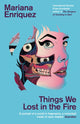 Things We Lost in the Fire 9781846276361 Mariana Enríquez