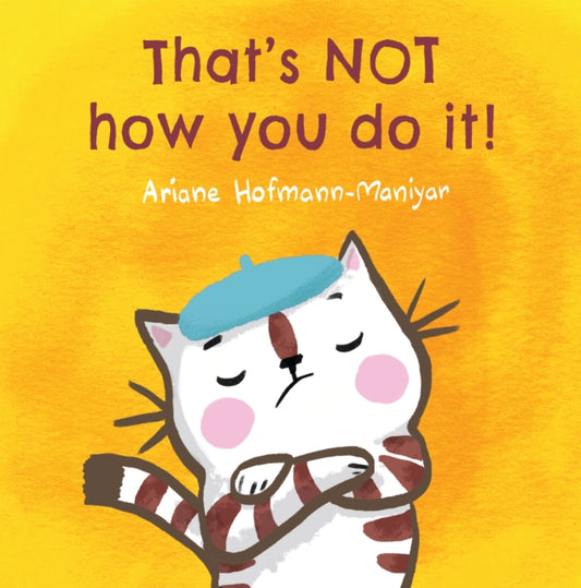 Book cover of: That's NOT How You Do It!