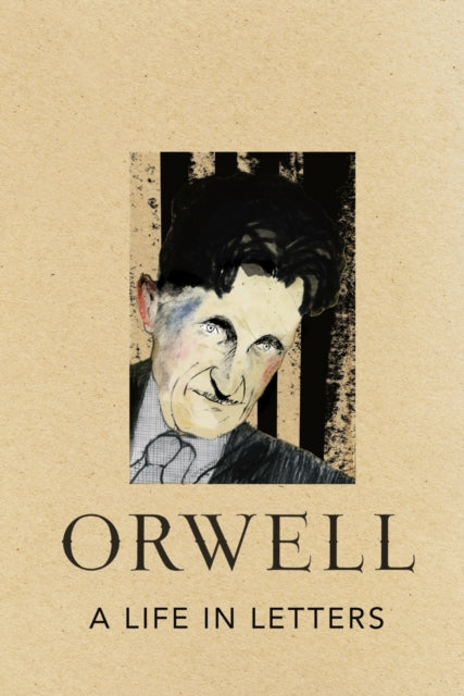 Book cover of: Life in Letters. By: George Orwell