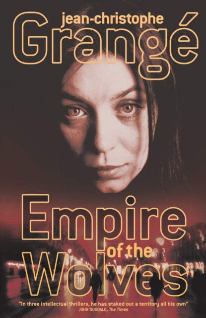 Book cover of: Empire of Wolves. By: Jean-Christophe Grange