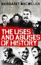 Uses and Abuses of History 9781846682100 Margaret Olwen Macmillan