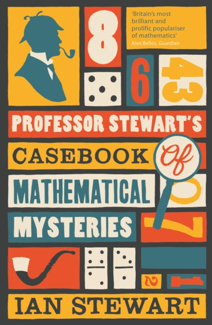 Book cover of: Professor Stewart's Casebook of Mathematical Mysteries. By: Ian Stewart