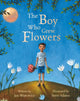 Book cover of: Boy Who Grew Flowers