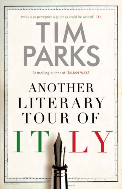 Book cover of: Another Literary Tour of Italy. By: Tim Parks