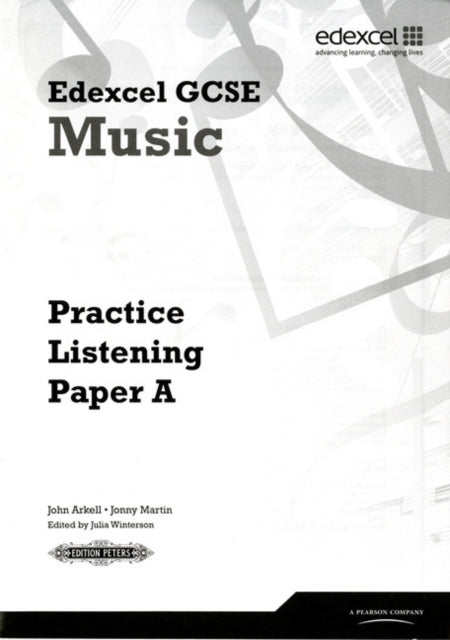 Book cover of: Edexcel GCSE Music Practice Listening Papers pack of 8 (A, B, C). By: John Arkell