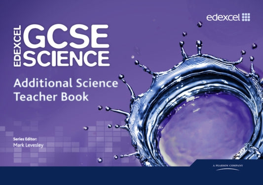 Book cover of: Edexcel GCSE Science: Additional Science Teacher Book. By: Mark Levesley