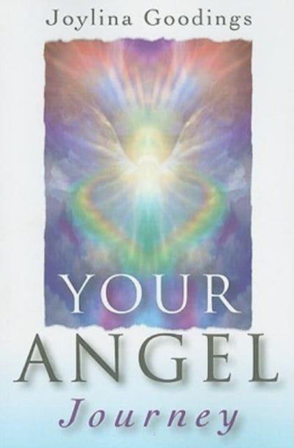 Book cover of: Your Angel Journey – A Guide to Releasing Your Inner Angel