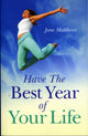 Book cover of: Have The Best Year of Your Life