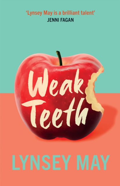Book cover of: Weak Teeth. By: Lynsey May