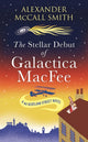 Stellar Debut of Galactica MacFee, The New 44 Scotland Street Novel 9781846976414 Alexander McCall Smith