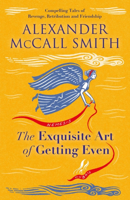 Exquisite Art of Getting Even 9781846976421 Alexander McCall Smith