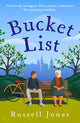 Bucket List, The 'ultimate feel-good novel' 9781846976544 Russell Jones