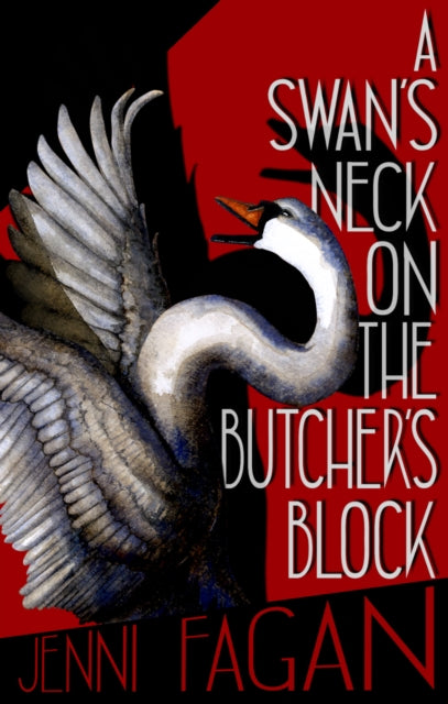 Book cover of: Swan's Neck on the Butcher's Block. By: Jenni Fagan