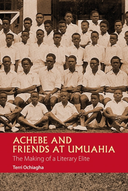 Book cover of: Achebe and Friends at Umuahia. By: Terri Ochiagha