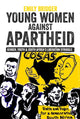 Book cover of: Young Women against Apartheid. By: Emily Bridger