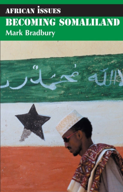 Book cover of: Becoming Somaliland. By: Mark Bradbury
