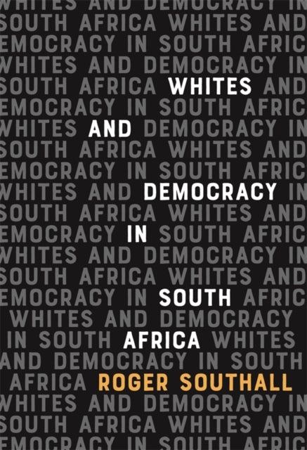 Book cover of: Whites and Democracy in South Africa. By: Roger Southall