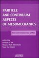 Book cover of: Particle and Continuum Aspects of Mesomechanics