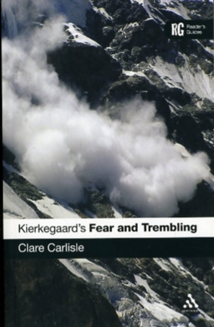 Book cover of: Kierkegaard's 'Fear and Trembling'. By: Clare Carlisle