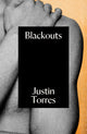 Book cover of: Blackouts. By: Justin Torres