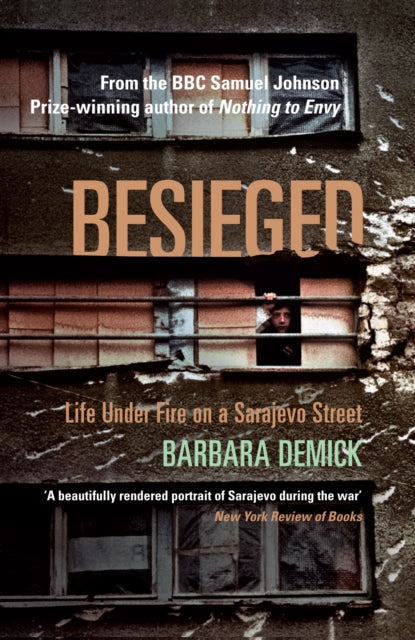 Besieged, Life Under Fire on a Sarajevo Street 9781847084118 Barbara Demick