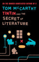 Tintin And The Secret Of Literature 9781847084224 Tom McCarthy