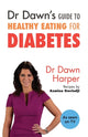 Book cover of: Dr Dawn's Guide to Healthy Eating for Diabetes. By: Dawn Harper