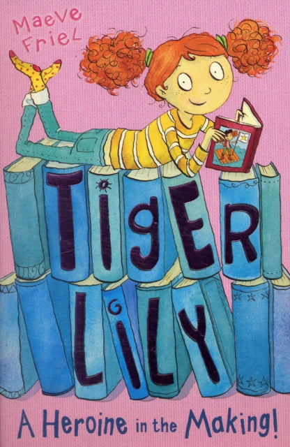 Book cover of: Tiger Lily: A Heroine in the Making. By: Maeve Friel
