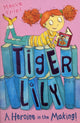 Book cover of: Tiger Lily: A Heroine in the Making. By: Maeve Friel