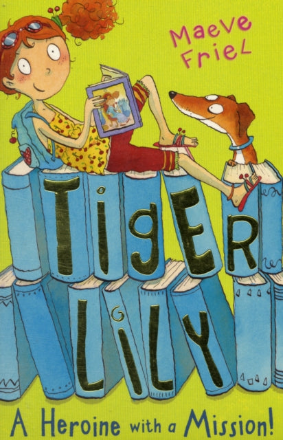 Book cover of: Tiger Lily: A Heroine with a Mission. By: Maeve Friel