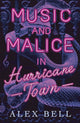 Book cover of: Music and Malice in Hurricane Town. By: Alex Bell