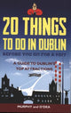 Book cover of: 20 Things To Do In Dublin Before You Go For a Pint. By: Colin Murphy