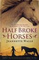Book cover of: Half Broke Horses. By: Jeannette Walls